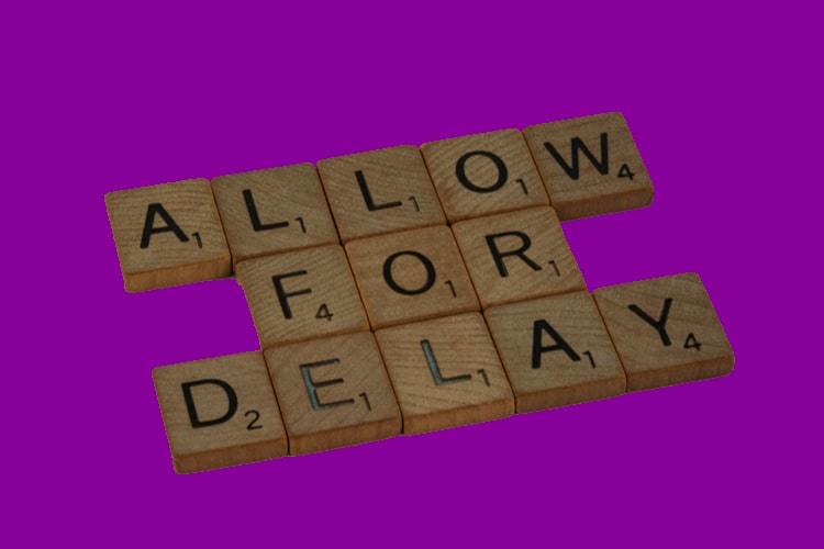 Letter tiles spelling 'allow for delay' sum up the current position with probate applications